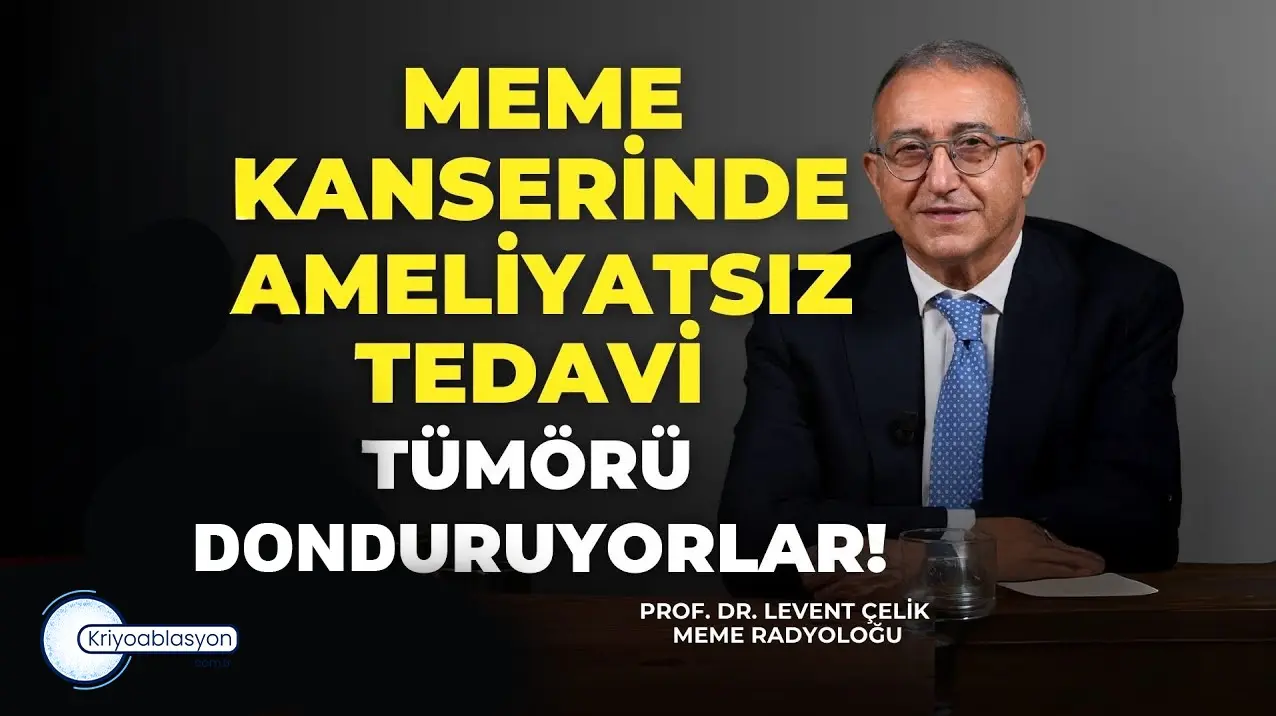 Kriyoablasyon ile Ameliyatsız Meme Kanseri Tedavisi