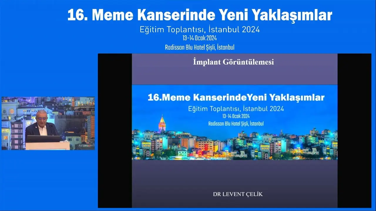16. Meme Kanseri Yeni Yaklaşımlar Eğitim Toplantısı 2024 - İmplant Görüntülemesi