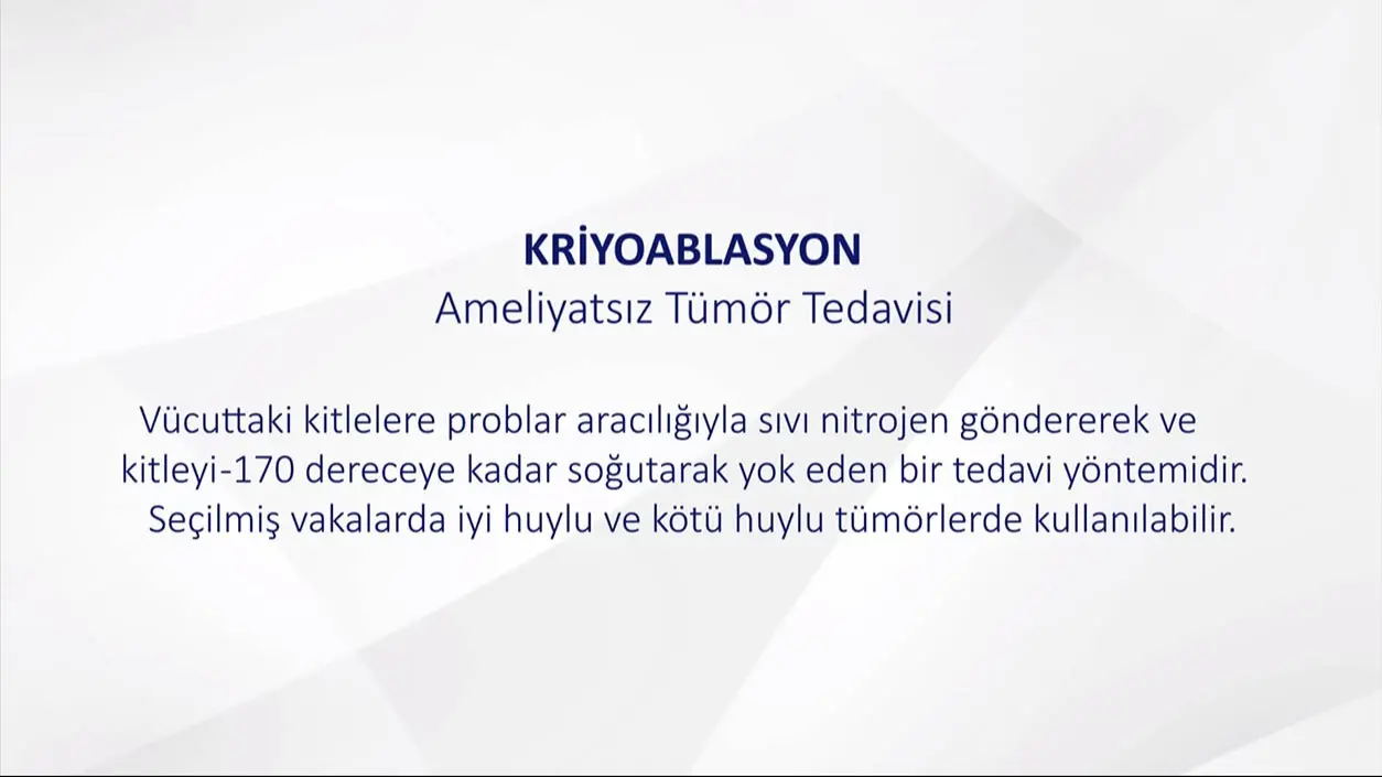 Kriyoablasyon (Ameliyatsız Tümör Tedavisi)